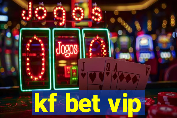 kf bet vip